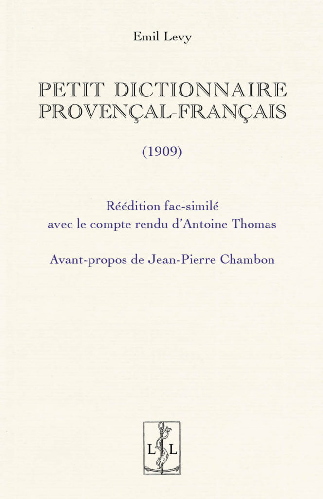 Couverture de Petit dictionnaire provençal-français (1909) Réédition fac-similé avec le compte rendu d'Antoine Thomas - Avant-propos de Jean-Pierre Chambon (C)